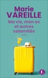 Marie Vareille - Ma vie, mon ex et autres calamités.