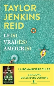 Taylor Jenkins Reid - Le(s) vrai(es) amour(s).