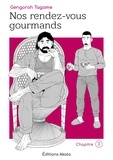 Gengoroh Tagame et Alexandre Goy - RDV GOURMANDS  : Nos rendez-vous gourmands - Le nouveau manga de Gengoroh Tagame ! - Chapitre 3.