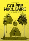 Takashi Imashiro et Yûta Nabatamé - COLERENUCLEAIRE  : Colère nucléaire - Tome 3 La folie du Japon.