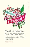 Victor Pereira - C'est le peuple qui commande - La Révolution des Oeillets 1974-1976.