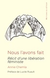 Annie Chemla - Nous l'avons fait - Récit d'une libération féministe.