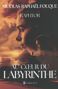 Nicolas-Raphaël Fouque - Le cycle de Kaphtor Tome 2 : Au coeur du labyrinthe.