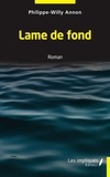 Philippe-Willy Annon - Lame de fond.