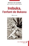 Candolle ghislain De - Irebuka, l'enfant de Bukavu.