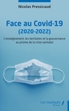 Nicolas Pressicaud - Face au Covid-19 (2020-2022) - L’enseignement, les territoires et la gouvernance au prisme de la crise sanitaire.