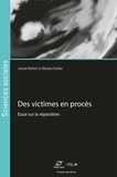 Janine Barbot et Nicolas Dodier - Des victimes en procès - Essai sur la réparation.