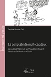 Delphine Gibassier - La comptabilité multi-capitaux - Le modèle LIFTS (Limits and Foundations Towards Sustainability Accounting Mode).