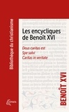  Benoît XVI - Les encycliques de Benoît XVI - Deus caritas est - Spe Salvi - Caritas in veritate.