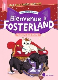 Hannah Shaw - Bienvenue à Fosterland  : La reine des chiots - Niveau 2.