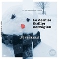 Luc Chomarat et Emmanuel Lemire - Le dernier thriller norvégien.