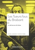 Patricia Finné et Michel Leurquin - Les tueurs fous du Brabant - Le cold case au 28 victimes.