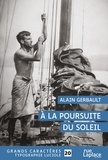 Alain Gerbault - A la poursuite du soleil.