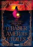 Roshani Chokshi et Ariane Linstrumelle - Le Baiser amer des étoiles (e-book) - Tome 01.
