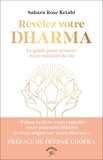 Sahara Rose Ketabi - Révélez votre dharma - Le guide pour trouver votre mission de vie.