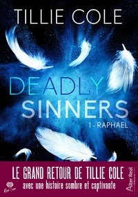 Tillie Cole et Annabelle Blangier - Raphael - Deadly Sinners, T1.