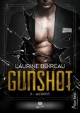 Laurine Boireau - Gunshot Tome 2 : Jackpot.