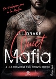 J.l. Drake - Quiet Mafia Tome 4 : La promesse d'un empire.