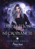 Annabel Chase - Disparition et Nécromancie - Lorelei Clay - T01.