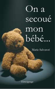 Marie Salvatori - On a secoué mon bébé....
