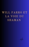 Niko Olivier - Will Farro et la voie du Shaman.