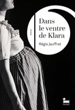 Régis Jauffret - Dans le ventre de Klara.