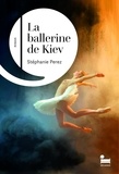 Stéphanie Perez - La ballerine de Kiev.
