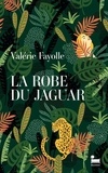 Valérie Fayolle - La robe du jaguar.