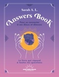 Sarah A.L. - Answers Book pour se connecter à ses dieux et déesses.