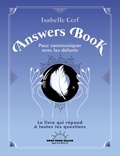 Isabelle Cerf - L'Answers Book pour communiquer avec les défunts.