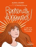 Alexia Jourry - Reprends le pouvoir ! - Le guide pour créer la vie qui te ressemble.