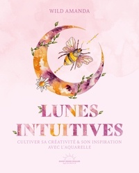Wild Amanda - Lunes intuitives - Cultiver sa créativité & son inspiration avec l'aquarelle.