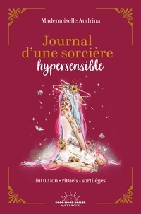  Mademoiselle Audrina - Journal d'une sorcière hypersensible.