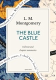 Quick Read et L. M. Montgomery - The Blue Castle: A Quick Read edition - A novel.