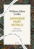 Quick Read et William Elliot Griffis - Japanese Fairy World: A Quick Read edition - Stories from the Wonder-Lore of Japan.