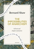 Quick Read et Bernard Shaw - The Impossibilities of Anarchism: A Quick Read edition.