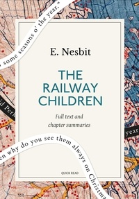Quick Read et E. Nesbit - The Railway Children: A Quick Read edition.