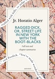 Quick Read et Horatio Jr. Alger - Ragged Dick, Or, Street Life in New York with the Boot-Blacks: A Quick Read edition.