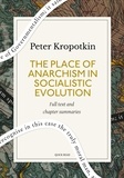 Quick Read et Peter Kropotkin - The Place of Anarchism in Socialistic Evolution: A Quick Read edition - An Address Delivered in Paris.
