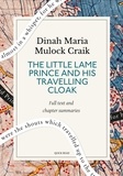 Quick Read et Dinah Maria Mulock Craik - The Little Lame Prince and His Travelling Cloak: A Quick Read edition.
