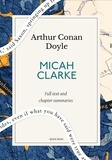 Quick Read et Arthur Conan Doyle - Micah Clarke: A Quick Read edition - His Statement as made to his three grandchildren Joseph, Gervas and Reuben During the Hard Winter of 1734.