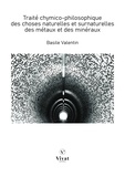 Basile Valentin - Traité chymico-philosophique des choses naturelles et surnaturelles des métaux et des minéraux.