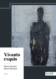 Pierre-Vincent Roux-Flamand - Vivants exquis.