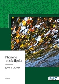 Sylviane Lacroze - L'homme sous le figuier.