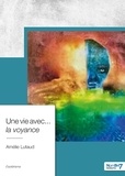 Amélie Lutaud - Une vie avec... la voyance.