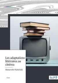 Alexandre Katenidis - Les adaptations littéraires au cinéma.