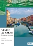 Alexandre Katenidis - Venise au calme - Pourquoi et comment.