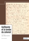 Jean-Marc Surville - Guillaume et la tombe du colonial.