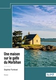 Sophie Fontivel - Une maison sur le golfe du Morbihan.