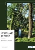 Micheline Lizandier - Je suis la vie et vous ?.